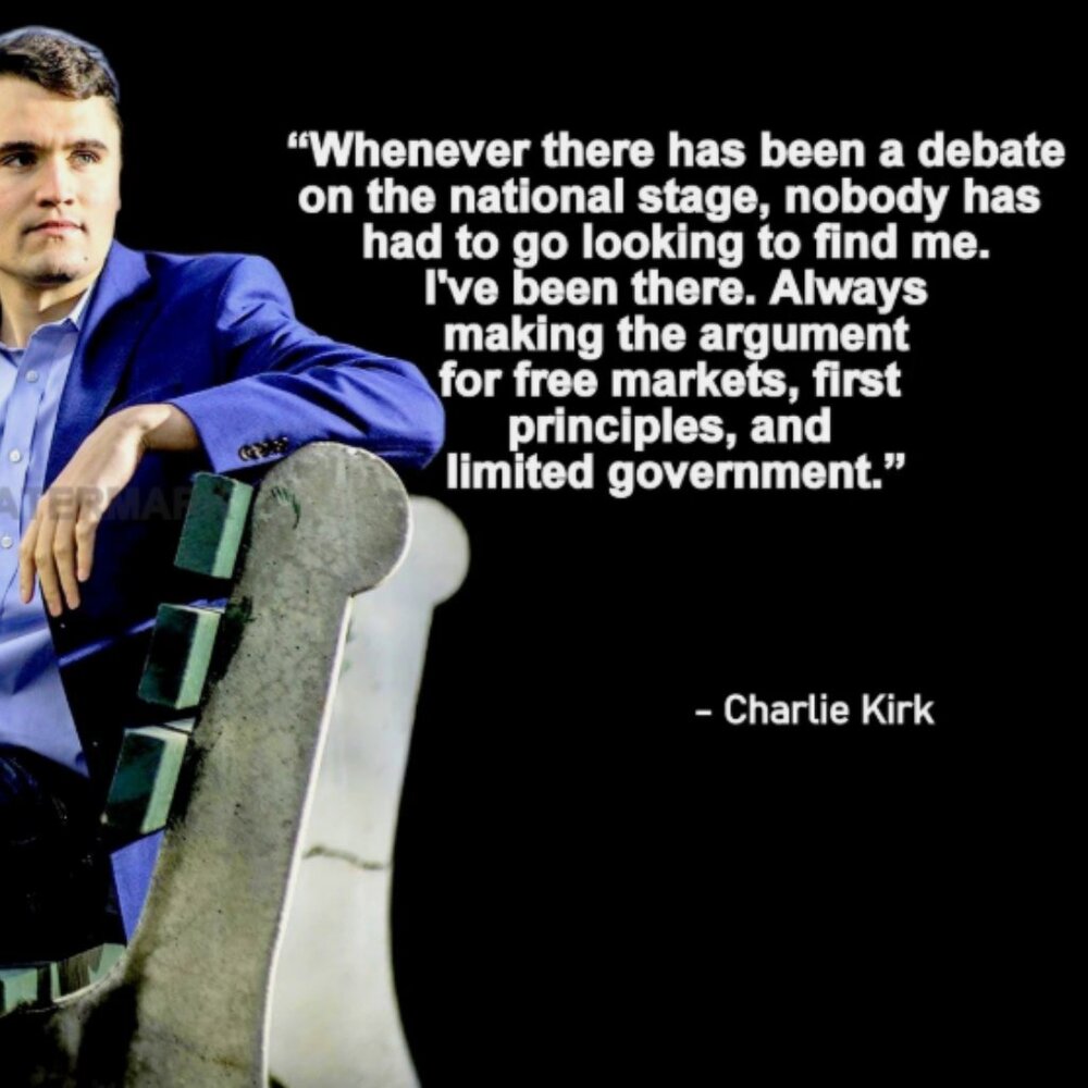 CHARLIE KIRK QUOTE WHENEVER THERE HAS BEEN A DEBATE ON THE NATIONAL PHOTO 8X10 - Picture 3 of 3